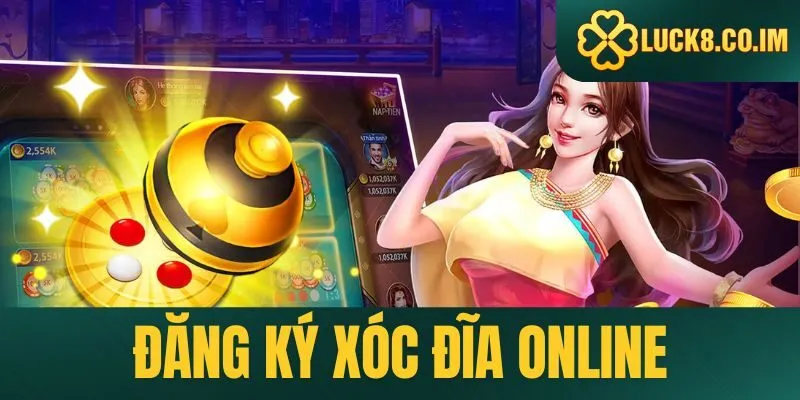 Đăng ký xóc đĩa online