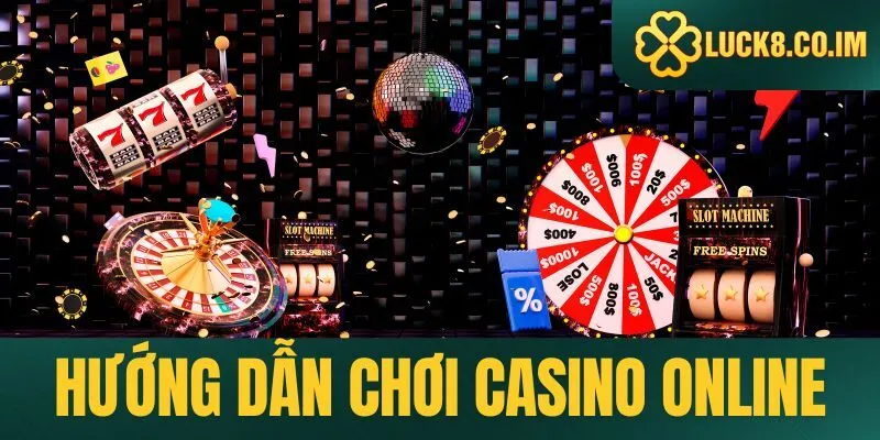 hướng dẫn chơi casino trực tuyến