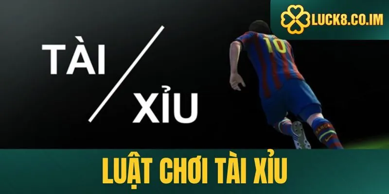 luật chơi tài xỉu