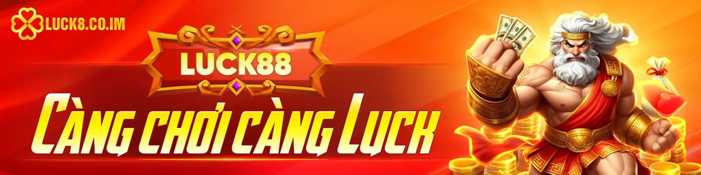 Luck8 Càng Chơi Càng May Mắn